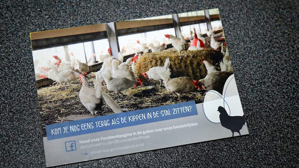 De bezoekers van de open dag krijgen een kaartje mee met de uitnodiging om terug te komen als de kippen in de stal zitten. „We willen burgers laten zien hoe eieren geproduceerd worden. De fipronilcrisis heeft nogmaals laten zien dat dat heel hard nodig is