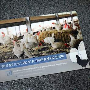 De bezoekers van de open dag krijgen een kaartje mee met de uitnodiging om terug te komen als de kippen in de stal zitten. „We willen burgers laten zien hoe eieren geproduceerd worden. De fipronilcrisis heeft nogmaals laten zien dat dat heel hard nodig is